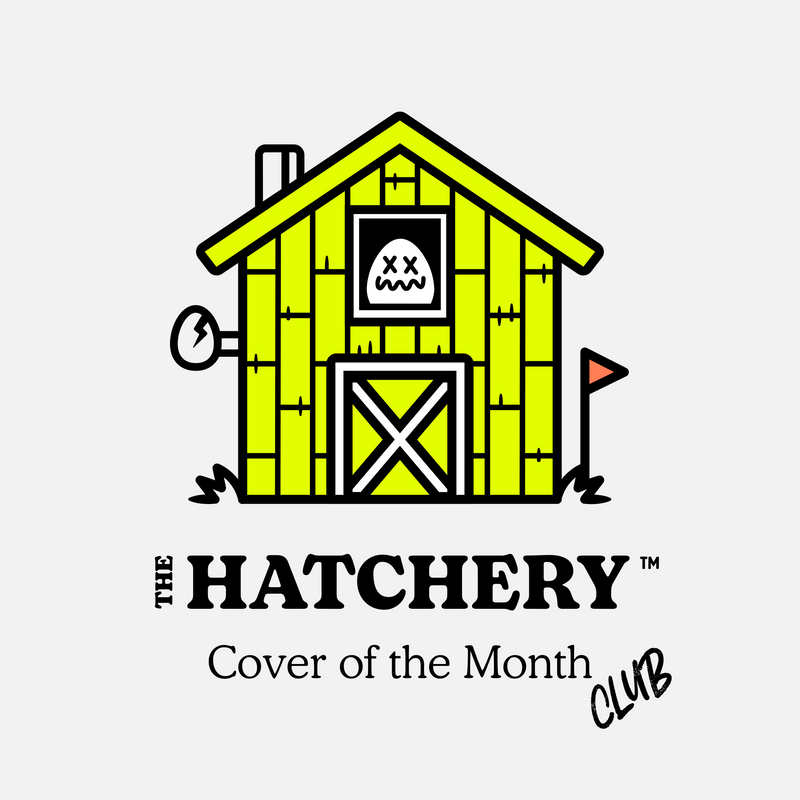 Join The Hatchery  |  Cover of the Month Club
